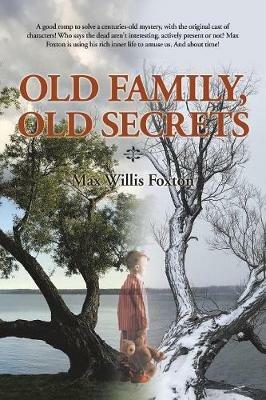 Old Family, Old Secrets - Max Willis Foxton - cover