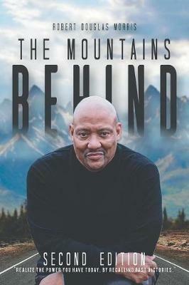 The Mountains Behind: Second Edition - Robert Douglas Morris - cover