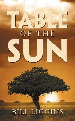 Table of the Sun - Bill Liggins - cover