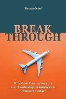 Breakthrough: What Cabin Crew Can Teach You About Leadership, Teamwork and Customer Contact - Thomas Gelmi - cover