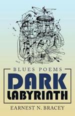 Dark Labyrinth: Blues Poems