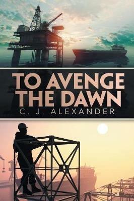 To Avenge the Dawn - C J Alexander - cover