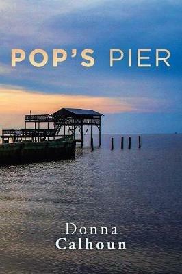 Pop's Pier - Donna Calhoun - cover