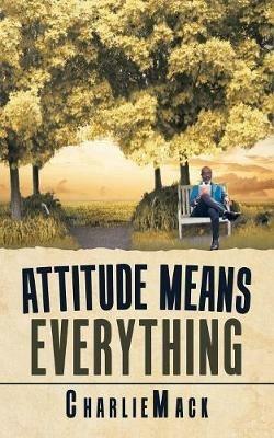 Attitude Means Everything - Charlie Mack - cover