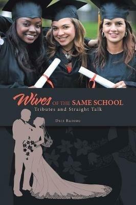 Wives of the Same School: Tributes and Straight Talk - Deji Badiru - cover