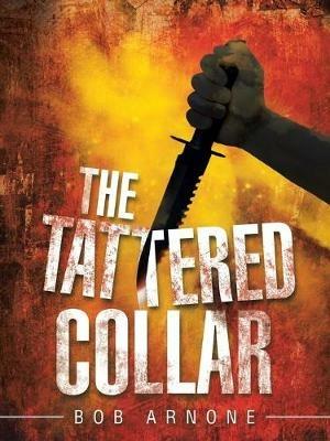 The Tattered Collar - Bob Arnone - cover