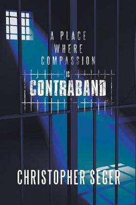 A Place Where Compassion Is Contraband - Christopher Seger - cover