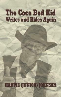 The Coco Bed Kid: Writes and Rides Again - Harvis Johnson - cover