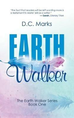 Earth Walker: The Earth Walker Series Book One - D C Marks - cover