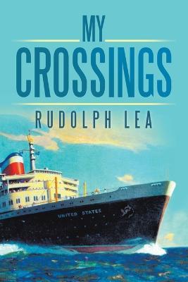 My Crossings - Rudolph Lea - cover