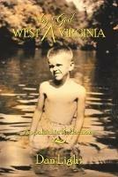West - by God - Virginia: Appalachia Reflections - Dan Light - cover