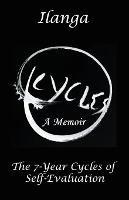 Cycles a Memoir: The 7-Year Cycles of Self-Evaluation - Ilanga - cover