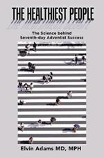 The Healthiest People: The Science Behind Seventh-Day Adventist Success