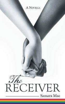 The Receiver: A Novella - Samara Mae - cover