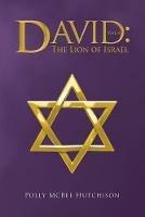 David: The Lion of Israel - Polly McBee Hutchison - cover