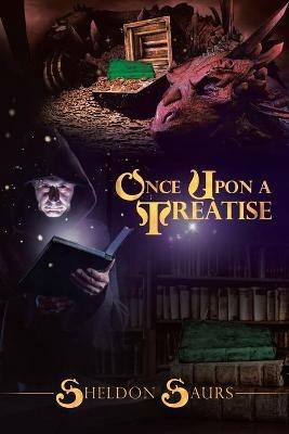 Once Upon a Treatise - Sheldon Saurs - cover