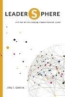 LeaderSphere - A Primer for the Emerging Transformational Leader