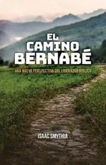 El Camino Bernabe: Una nueva perspectiva del liderazgo biblico
