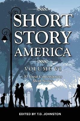 Short Story America, Volume 6: 30 Great Contemporary Short Stories - cover