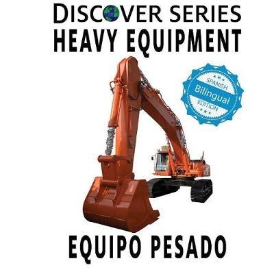 Heavy Equipment / Equipo Pesado - Xist Publishing - cover