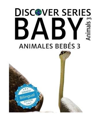 Baby Animals 3 / Animales Bebés 3 - Xist Publishing - cover