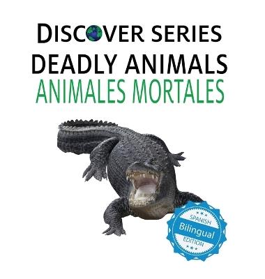 Deadly Animals / Animales Mortales - Xist Publishing - cover