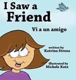 I Saw a Friend / Vi a un amigo