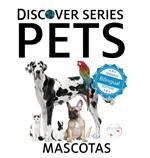 Pets / Mascotas: Xist Kids Bilingual Spanish English