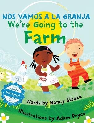 We're Going to the Farm / Nos vamos a la granja - Nancy Streza,Adam Pryce - cover