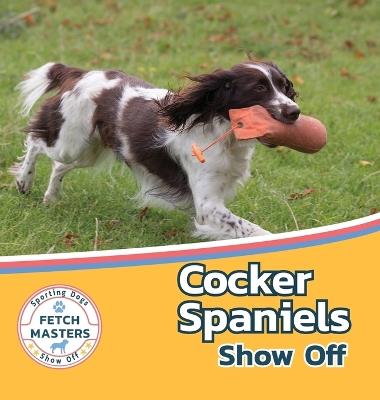 Cocker Spaniels Show Off - Sabrina Lakes - cover