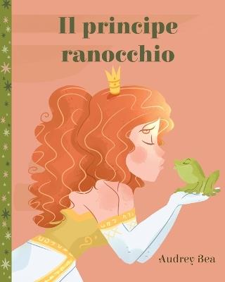 Il principe ranocchio - Audrey Bea - cover