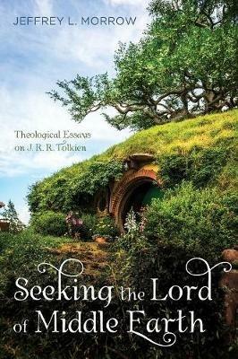 Seeking the Lord of Middle Earth - Jeffrey L Morrow - cover