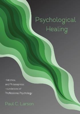 Psychological Healing - Paul C Larson - cover