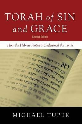 Torah of Sin and Grace, Second Edition - Michael Tupek - cover