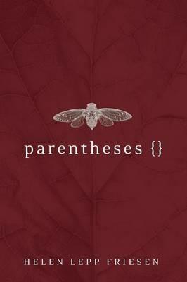 Parentheses - Helen Lepp Friesen - cover
