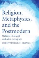 Religion, Metaphysics, and the Postmodern - Christopher Ben Simpson - cover