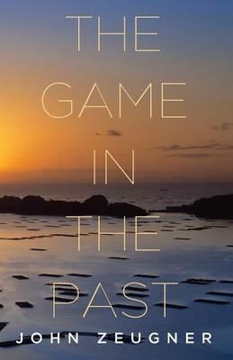 The Game in the Past - John Zeugner - cover