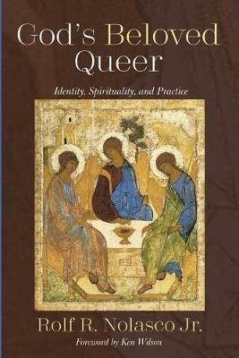 God's Beloved Queer: Identity, Spirituality, and Practice - Rolf R Nolasco - cover