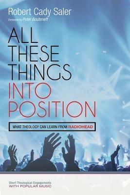 All These Things into Position - Robert Cady Saler - cover