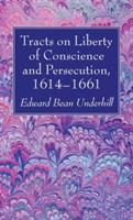 Tracts on Liberty of Conscience and Persecution, 1614-1661 - cover