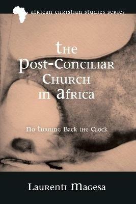 The Post-Conciliar Church in Africa - Laurenti Magesa - cover