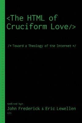 The HTML of Cruciform Love - cover