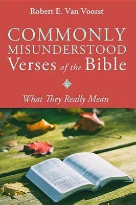 Commonly Misunderstood Verses of the Bible - Robert E Van Voorst - cover