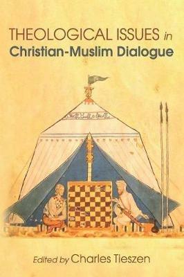 Theological Issues in Christian-Muslim Dialogue - cover