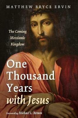 One Thousand Years with Jesus - Matthew Bryce Ervin - cover