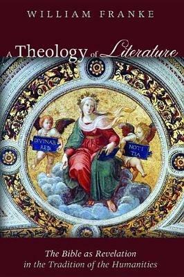 A Theology of Literature - William Franke - cover