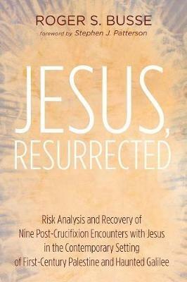 Jesus, Resurrected - Roger S Busse - cover