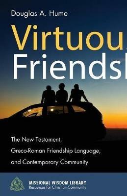 Virtuous Friendship - Douglas A Hume - cover