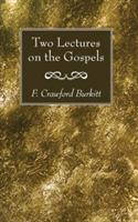 Two Lectures on the Gospels - F Crawford Burkitt - cover