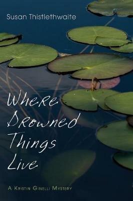 Where Drowned Things Live - Susan Thistlethwaite - cover